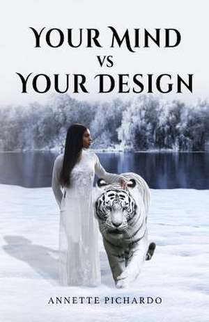 Your Mind Vs Your Design de Pichardo, Annette