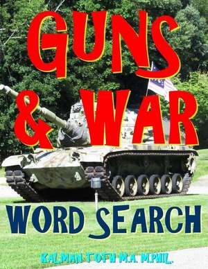 Guns & War Word Search de Kalman Toth M. a. M. Phil