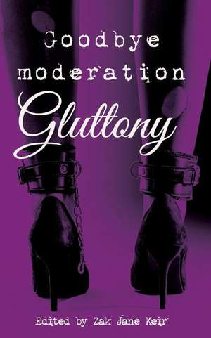 Goodbye Moderation: Gluttony de Sonni de Soto