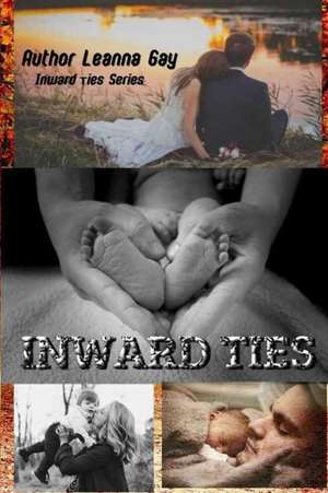 Inward Ties: Inward Ties Collection de Leanna Gay