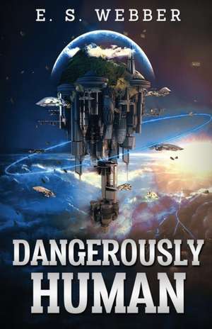 Dangerously Human de Emily S. Webber
