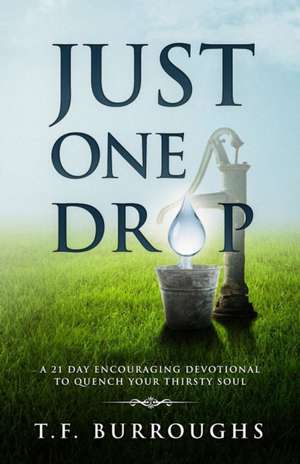 Just One Drop de T F Burroughs