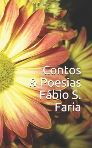 Contos 3 Poesias Fabio S. Faria de Fabio Saldanha Faria