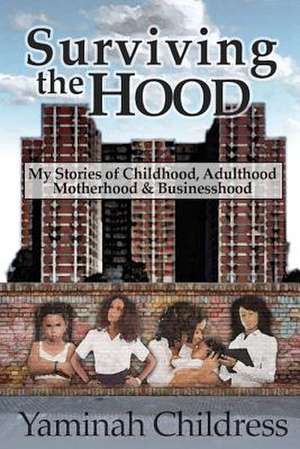 Yaminah - Surviving the Hood de Childress J. D., Yaminah