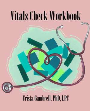 Vitals Check Workbook de Gambrell Phd, Crista