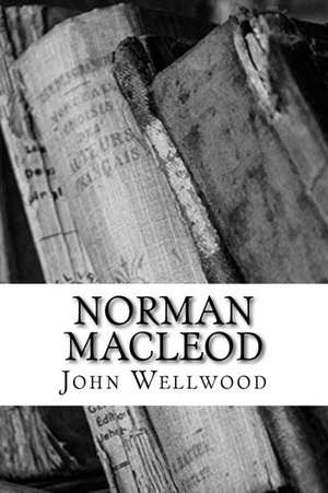 Norman MacLeod de John Wellwood