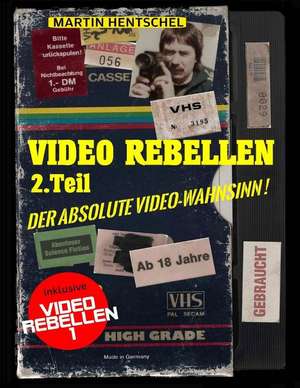 Video Rebellen 2 - Der Absolute Video-Wahnsinn ! (Deluxe Version in Farbe) de Martin Hentschel