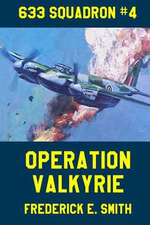 Operation Valkyrie de Frederick E. Smith