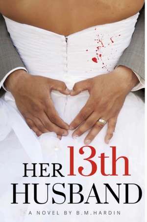 Her 13th Husband de B. M. Hardin