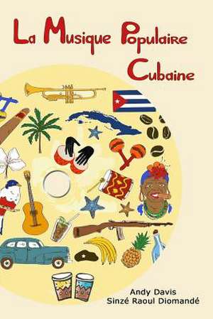 La Musique Populaire Cubaine de Andy Davis