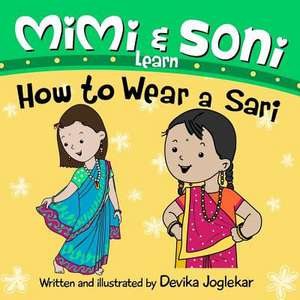 Mimi and Soni Learn How to Wear a Sari de Joglekar, Devika