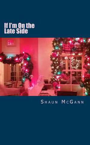 If I'm on the Late Side de Shaun McGann