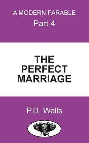 The Perfect Marriage. de Wells, Mr Peter David