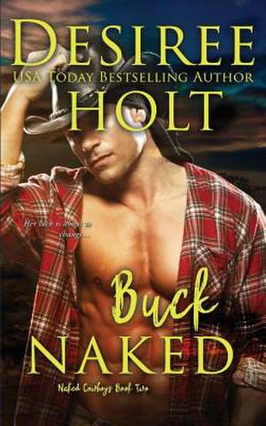 Buck Naked de Desiree Holt