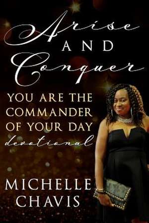 Arise and Conquer de Chavis, Michelle