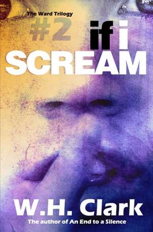 If I Scream de W. H. Clark