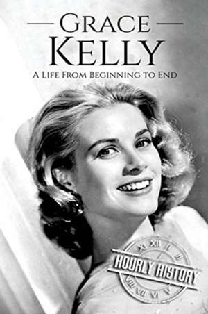 Grace Kelly de Hourly History