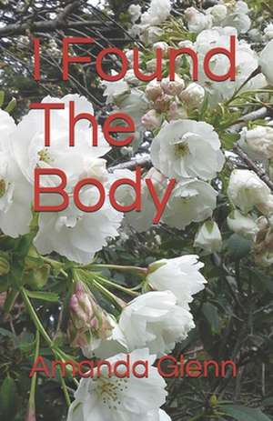 I Found the Body de Amanda Glenn