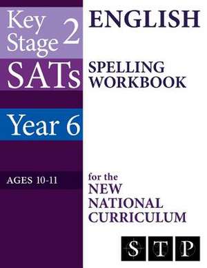 Ks2 Sats English Spelling Workbook for the New National Curriculum (Year 6 de Swot Tots Publishing Ltd