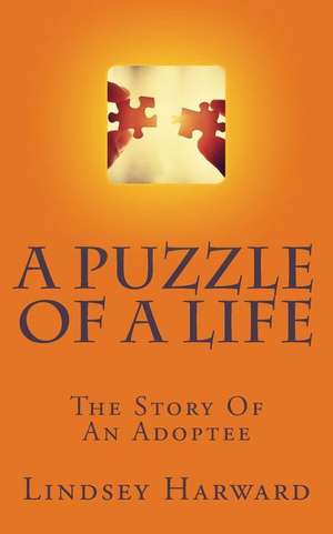 A Puzzle of a Life de Harward, Mrs Lindsey S.