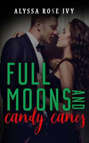 Full Moons and Candy Canes de Alyssa Rose Ivy