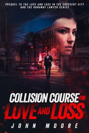 Collision Course for Love and Loss de John Moore