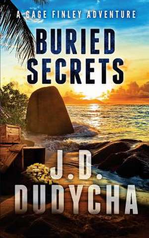 Buried Secrets de J. D. Dudycha