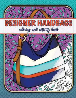 Designer Handbags Coloring and Activity Book de Ludemann, Lisa