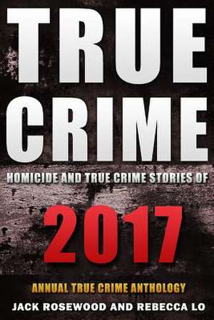 True Crime 2017 de Jack Rosewood