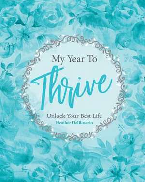 My Year to Thrive de Delrosario, Heather