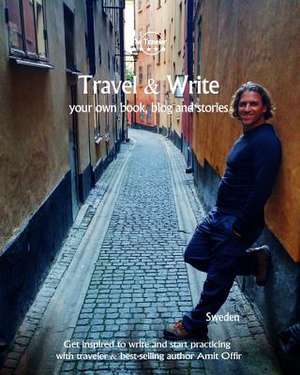 Travel & Write Your Own Book, Blog and Stories - Sweden de Amit Offir