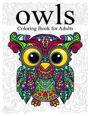 Owl Coloring Book for Adults de Greyson, Luna