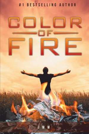 Color of Fire de W, J. M.