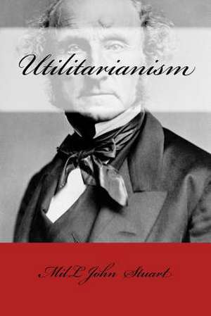 Utilitarianism de John, Mill