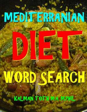 Mediterranean Diet Word Search de Kalman Toth M. a. M. Phil