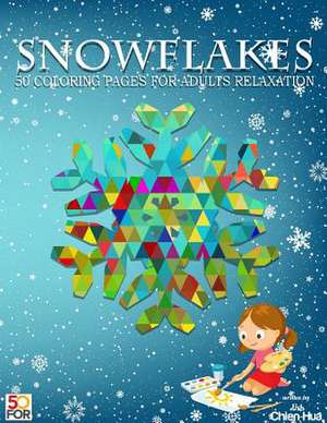 Snowflakes 50 Coloring Pages for Adults Relaxation de Shih, Chien Hua