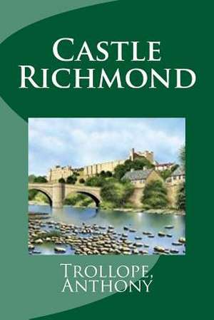 Castle Richmond de Trollope Anthony