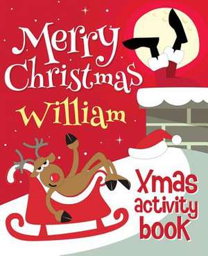 Merry Christmas William - Xmas Activity Book de Xmasst