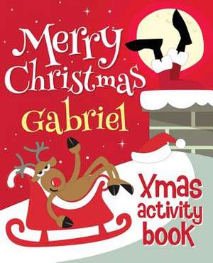 Merry Christmas Gabriel - Xmas Activity Book de Xmasst