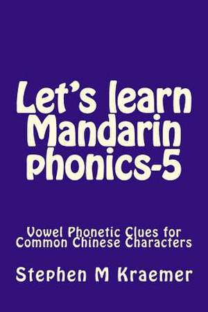 Let's Learn Mandarin Phonics-5 de Kraemer, Stephen M.