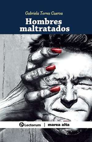 Hombres Maltratados de Cuerva, Gabriela Torres