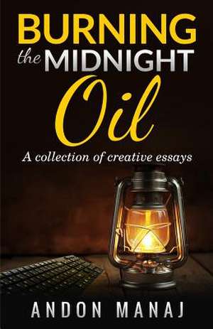 Burning the Midnight Oil de Manaj, Andon