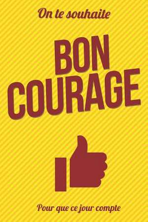 Bon Courage - Jaune - Livre D'Or de Pialat, Thibaut