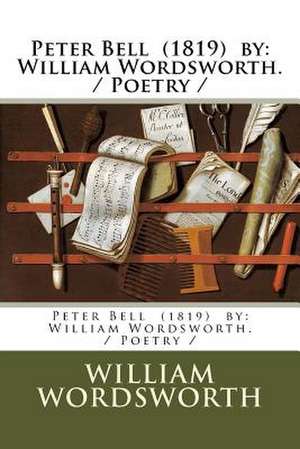 Peter Bell (1819) by de Wordsworth, William