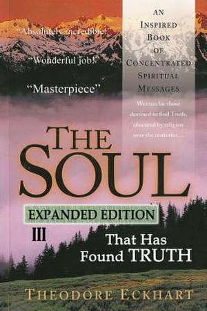 The Soul That Has Found Truth de Eckhart, Theodore