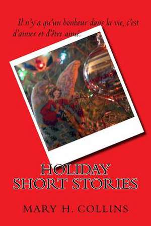 Holiday Short Stories de Mary H. Collins