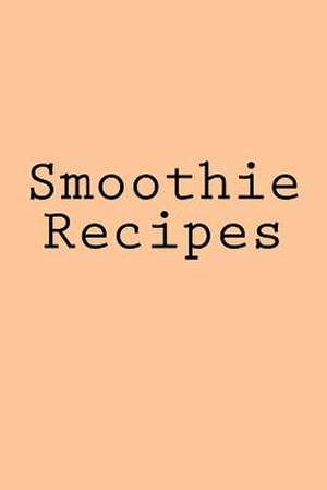 Smoothie Recipes de Wild Pages Press