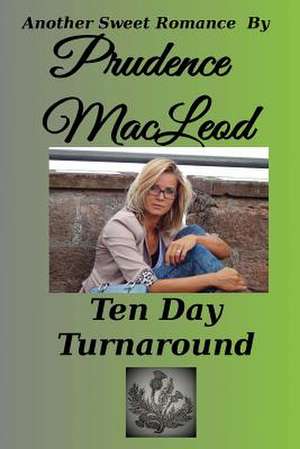 Ten Day Turnaround de Prudence MacLeod