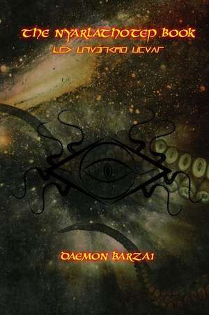 The Nyarlathotep Book de Daemon Barzai