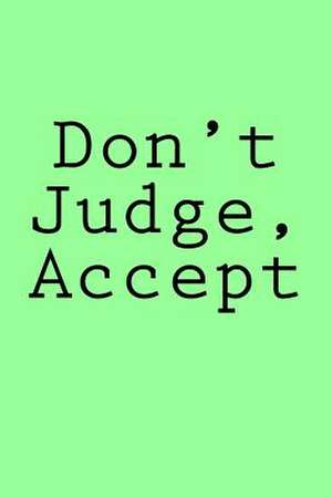 Don't Judge, Accept de Wild Pages Press